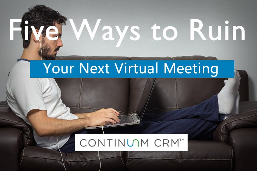 Five Ways to Ruin Your Next Virtual Meeting