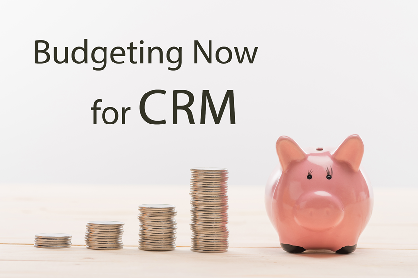 Budgeting Now For CRM